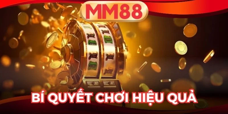 Cẩm nang chinh phục nổ hũ